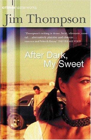 Jim Thompson: After Dark, My Sweet (Paperback, 2004, Orion Mass Market Paperback)