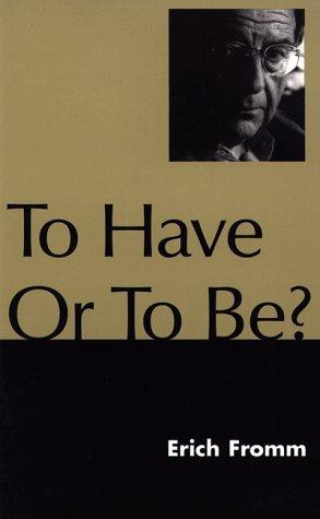 Erich Fromm: To Have or to Be? (Paperback, 1996, Continuum International Publishing Group)