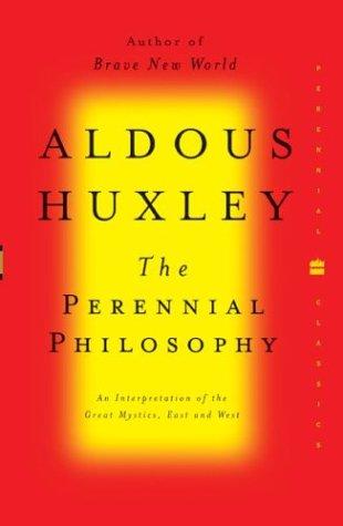 Aldous Huxley: The perennial philosophy (2004, Perennial Classics)
