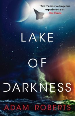 Adam Roberts (duplicate): Lake of Darkness (2024, Orion Publishing Group, Limited)
