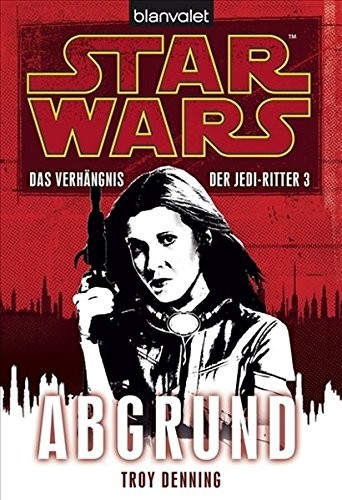 Troy Denning: Star Wars™ Das Verhängnis der Jedi-Ritter 3 (Paperback, 2010, Blanvalet Taschenbuch Verlag)