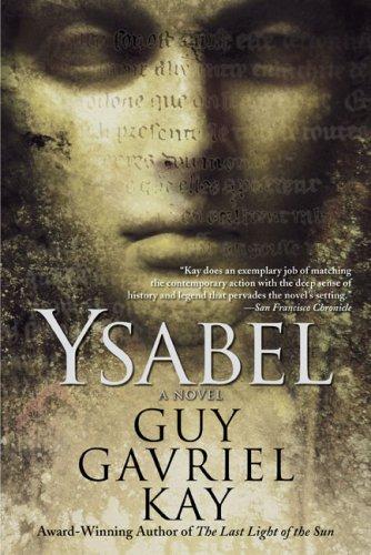 Guy Gavriel Kay: Ysabel (Paperback, 2008, Roc Trade)