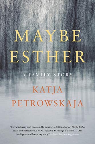 Katja Petrowskaja: Maybe Esther (Paperback, 2019, Harper Perennial)