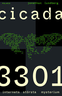 Jonathan Lundberg: Cicada 3301 : internets största mysterium
