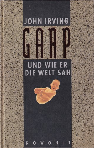 Garp und wie er die Welt sah (Hardcover, German language, 1991, Rowohlt)