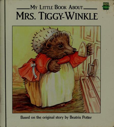 My little book about Mrs. Tiggy-Winkle (1991, Publications International)