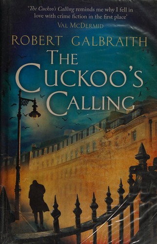 J. K. Rowling, Robert Galbraith: The cuckoo's calling (Paperback, 2013, Sphere)