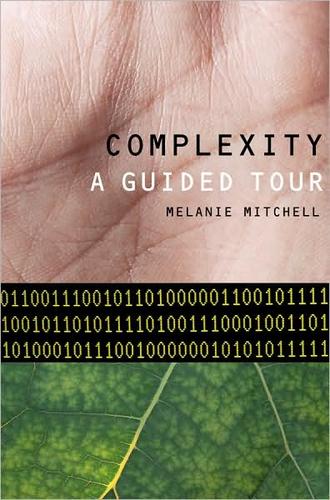 Melanie Mitchell: Complexity: A Guided Tour (Hardcover, 2009, Oxford University Press, USA)