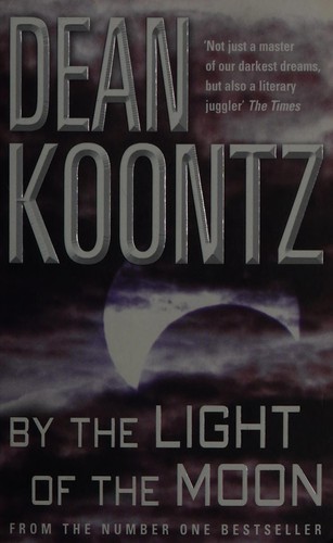 Dean Koontz: By the light of the moon (2003, Headline)