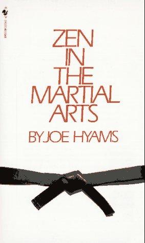 Joe Hyams: Zen in the Martial Arts (Paperback, 1982, Bantam)