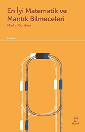 Martin Gardner: En İyi Matematik ve Mantık Bilmeceleri (Paperback, Turkish language, 2016, Doruk Yayinlari)