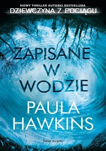 Paula Hawkins: Zapisane w wodzie (2017, Świat Książki)
