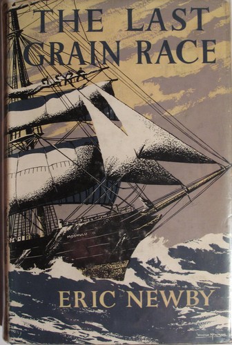 Eric Newby: The Last Grain Race (Hardcover, 1956, Secker & Warburg)