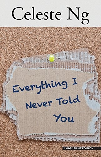 Everything I Never Told You (Paperback, 2016, Large Print Press)