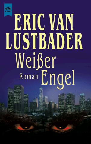 Eric Van Lustbader: Weißer Engel. (Paperback, 1999, Heyne)