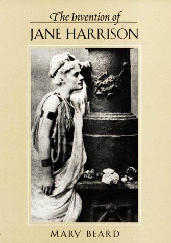 The invention of Jane Harrison (2000, Harvard University Press)