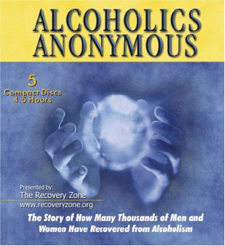 Alcoholics Anonymous.: Alcoholics Anonymous (AudiobookFormat, 2004, The Recovery Zone)
