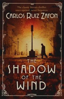 Carlos Ruiz Zafón: The shadow of the wind (2005)