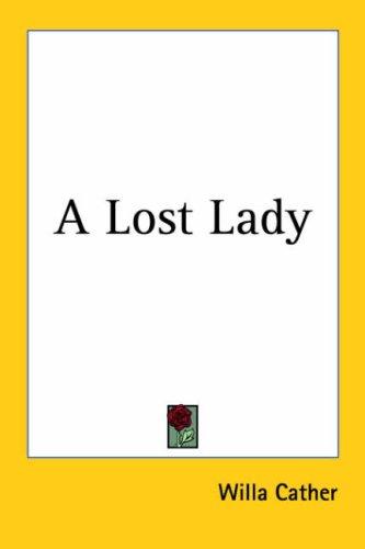 Willa Cather: A Lost Lady (Paperback, 2005, Kessinger Publishing)
