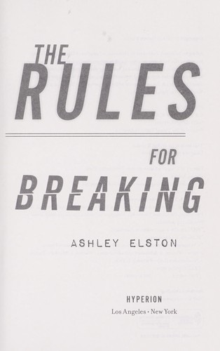 Ashley Elston: The rules for breaking (2014)