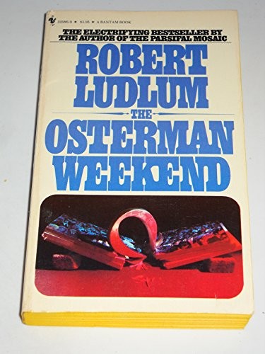 Robert Ludlum: Osterman Weekend (Paperback, 1982, Bantam Books)