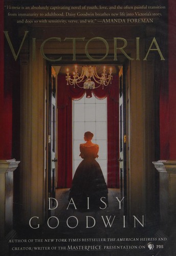 Daisy Goodwin: Victoria (Hardcover, 2016, St. Martin's Press)