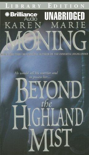 Karen Marie Moning: Beyond the Highland Mist (Highlander) (AudiobookFormat, 2007, Brilliance Audio on MP3-CD Lib Ed)