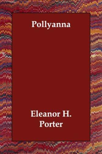 Eleanor Hodgman Porter: Pollyanna (Paperback, 2006, Echo Library)