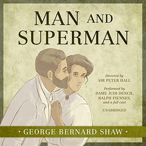 Judi Dench, A Full Cast, Bernard Shaw, Ralph Fiennes, Hall, Peter: Man and Superman Lib/E (AudiobookFormat, 2007, Blackstone Publishing)