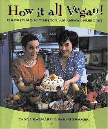 Sarah Kramer, Tanya Barnard: How It All Vegan! (Paperback, 1999, Arsenal Pulp Press)