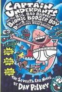 Dav Pilkey: Captain Underpants and the Big, Bad Battle of the Bionic Booger Boy (Hardcover, 2003, Tandem Library)