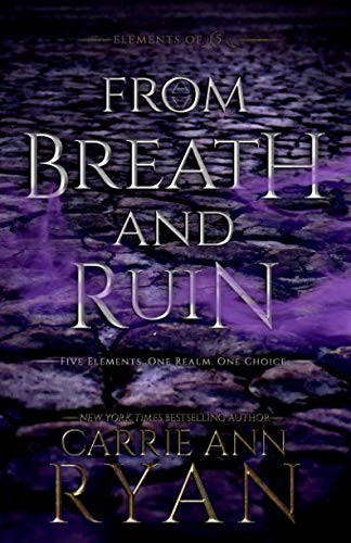 Carrie Ann Ryan: From Breath and Ruin (Paperback, Carrie Ann Ryan)