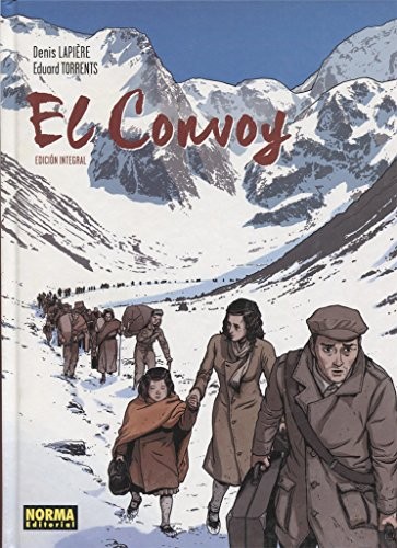 Denis Lapière, Eduard Torrents Murillo, Robert Juan Cantavella: El convoy. Edición integral (Hardcover, 2015, NORMA EDITORIAL, S.A.)