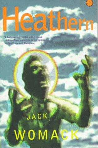 Jack Womack: Heathern (1998, Grove Press, Distributed by Publishers Group West)