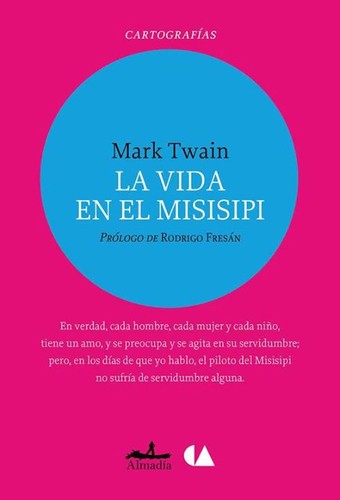 Mark Twain: La vida en el Misisipi (Spanish language, 2014, Editorial Almadía)