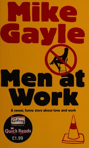 Mike Gayle: Men at work (2010, Hodder)