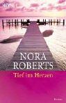 Nora Roberts: Tief im Herzen. (Paperback, 1999, Heyne)