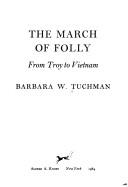 Barbara W. Tuchman: The march of folly (1984, Knopf)