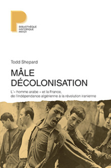 Clément Baude, Todd Shepard: Mâle décolonisation (Paperback, Français language, 2017, Payot)