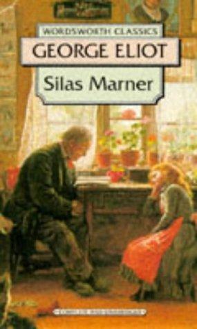 George Eliot: Silas Marner (Wordsworth Classics) (Wordsworth Collection) (Paperback, 1998, Wordsworth Editions Ltd)