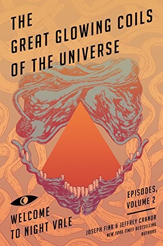Joseph Fink, Jeffrey Cranor: The Great Glowing Coils of the Universe (2016, Harper Perennial)