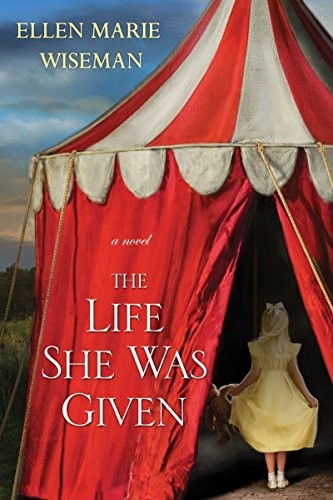 Ellen Marie Wiseman: The life she was given (2017, Kensington, Kensington Publishing Corporation)