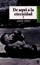 James Jones: De Aqui a La Eternidad (Paperback, Spanish language, 2007, Ediciones B)