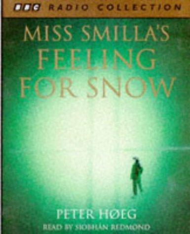 Peter Høeg: Miss Smilla's Feeling for Snow (BBC Radio Collection) (AudiobookFormat, 1996, BBC Audiobooks)