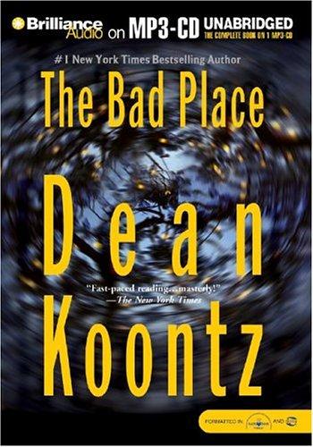 Dean R. Koontz: The bad place (AudiobookFormat, 2004, Brilliance Corp.)