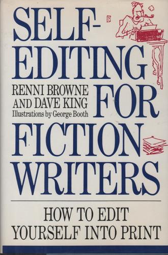 Renni Browne: Self-editing for fiction writers (1993, HarperCollins Publishers)