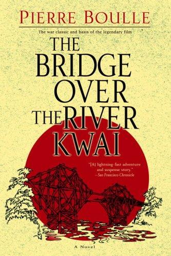 Pierre Boulle: The Bridge Over the River Kwai (Paperback, 2007, Presidio Press)