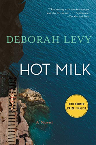 Deborah Levy: Hot Milk (Paperback, 2017, Bloomsbury USA)