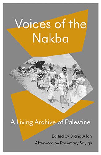 Rosemary Sayigh, Diana Allan: Voices of the Nakba (Hardcover, 2021, Pluto Press)