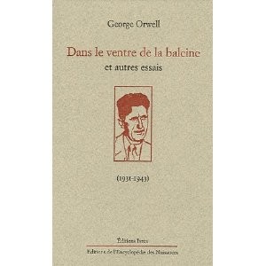 George Orwell: Dans le ventre de la baleine (French language, 2005, Éditions Ivrea / Éditions de l'Encyclopédie des Nuisances, IVREA)